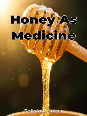 cover image of Honey As Medicine